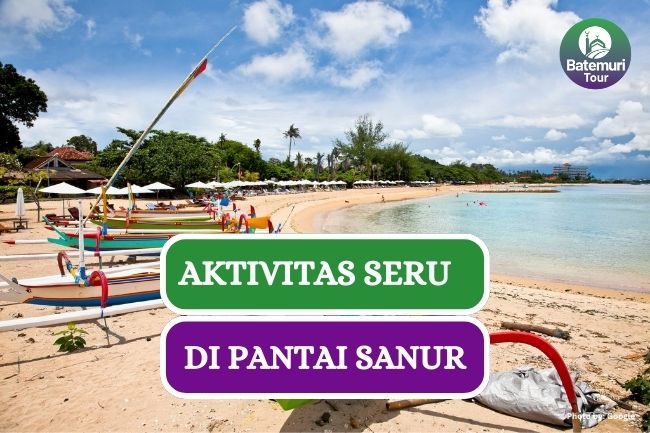 5 Aktivitas yang Bisa Kamu Lakukan saat Berlibur di Pantai Sanur